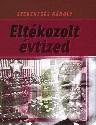 Eltékozolt évtized - Szerencsés Károly