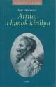 �ric Deschodt - Attila, a hunok kir�lya ANTIKV�R