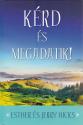Esther s Jerry Hicks - Krd s megadatik! (j kiads)