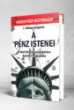 A pénz istenei - F. William Engdahl
