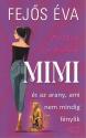 Fej�s �va - Mimi �s az arany, ami nem mindig f�nylik