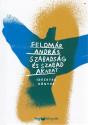 Feldmár András - Szabadság és szabad akarat