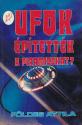 F�ldes Attila - UFOK �p�tett�k a piramisokat? ANTIKV�R