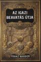 Franz Bardon - Az igazi beavat�s �tja
