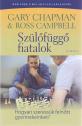 Gary Chapman és Ross Campbell - Szülőfüggő fiatalok