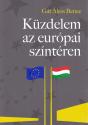 Küzdelem az európai színtéren - Gát Ákos Bence