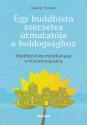 Gelong Thubten - Egy buddhista szerzetes tmutatja a boldogsghoz