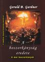 Gerald B. Gardner - A boszorkányság eredete
