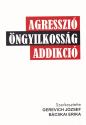 Gerevich Jzsef - Bcskai Erika - Agresszi, ngyilkossg, addikci