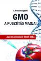 F. William Engdahl - GMO - A pusztítás magjai