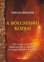Gregg Braden - A blcsessg kdjai