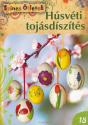 Gulázsi Aurélia (szerk.) - Húsvéti tojásdíszítés