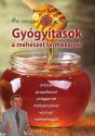 Gyógyítások a méhészet termékeivel - Ősi magyar gyógymódok - Kovács József természetgyógyász