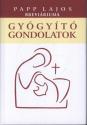 Papp Lajos - Gyógyító gondolatok