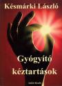 Késmárki László - Gyógyító kéztartások