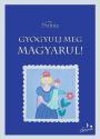 Sznia Bodnr Erika - Gygyulj meg magyarul!