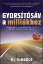 Gyorsítósáv a milliókhoz - MJ DeMarco