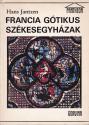Hans Jantzen - Francia gtikus szkesegyhzak ANTIKVR