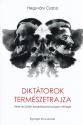 Diktátorok természetrajza - Hegyváry Csaba