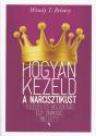Wendy T. Behary - Hogyan kezeld a nrcisztikust