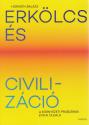 Horváth Balázs - Erkölcs és civilizáció