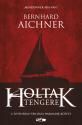 Bernhard Aichner - Holtak tengere -2022-es kiads