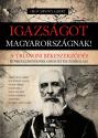 Grf Apponyi Albert - Igazsgot Magyarorszgnak!