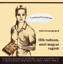 Illik tudnom, mert magyar vagyok - Mátyás Szabolcs