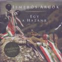 Ismerős arcok - Egy a hazánk - Jubileumi kiadás CD