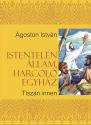 Ágoston István - Istentelen állam, harcoló egyház