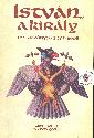 Koltay Gbor - Istvn a kirly emlkknyv 1983-2008