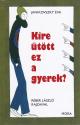 Janikovszky Éva - Kire ütött ez a gyerek?