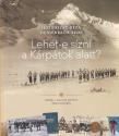 Lehet-e sízni a Kárpátok alatt? - Jeszenszky Géza - Neidenbach Ákos