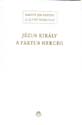Jézus király a pártus herceg - Badiny Jós Ferenc