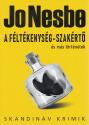 Jo Nesbo - A fltkenysg-szakrt s ms trtnetek
