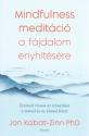 Jon Kabat-Zinn PhD - Mindfulness meditáció a fájdalom egyhítésére