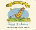 Julia Donaldson - Axel Scheffler - Nyuszi lmos - LEPORELLO