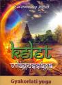 Kaczvinszky Jzsef - Kelet vilgossga II. - Gyakorlati yoga