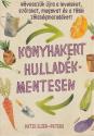 Konyhakert hulladékmentesen - Katie Elzer-Peters