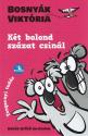 Bosnyk Viktria - Kt bolond szzat csinl