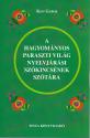 Kiss Gbor - A hagyomnyos paraszti vilg nyelvjrsi szkincsnek sztra
