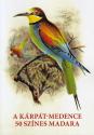 Kiss Gábor - Szabó Mihály - A Kárpát-medence 50 színes madara