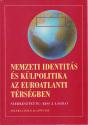 Nemzeti identitás és külpolitika az euroatlanti térségben - Kiss J. László szerk.