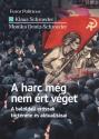 Klaus Schroeder - Monika Deutz-Schroeder - A harc még nem ért véget