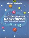 A közösségi média nagykönyve - Klausz Melinda