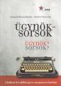 Ügynöksorsok - Ügynök? Sorsok? - Kónyáné Kutrucz Katalin - Petrikné Vámos Ida