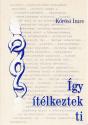 Kőrösi Imre - Így ítélkeztek ti