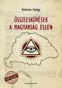 Krszts Gyrgy - sszeeskvsek a magyarsg ellen