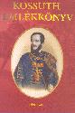 Kossuth Lajos - Kossuth emlékkönyv