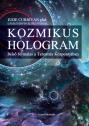 Jude Currivan PhD - Kozmikus Hologram